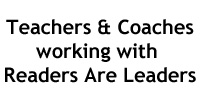 Teachers and Coaches working with Readers Are Leaders